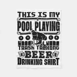 This Is My Pool Playing Trash Talking Beer Drinkin Fleece Blanket