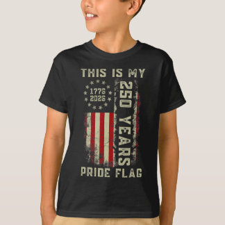 This Is My Pride Flag 250 Years 1776-2026 250th Us T-Shirt