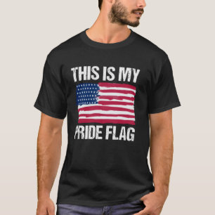 This Is My Pride Flag USA American 4th Of July Pat T-Shirt