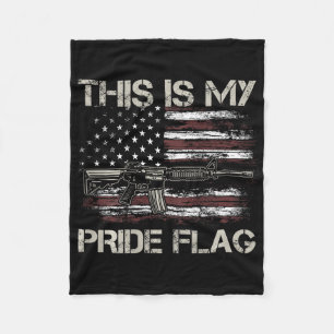 This Is My Pride Flag Usa Patriots Gun American Fl Fleece Blanket