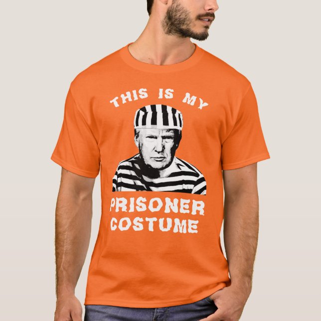 This is my Prisoner Trump Costume T-Shirt (Front)
