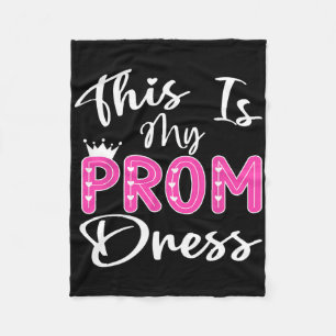 This Is My Prom Dress Graduation School Girl Women Fleece Blanket