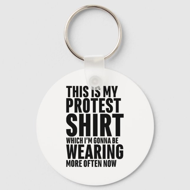 This Is My Protest Funny Sarcastic Humor  Keychain (Front)