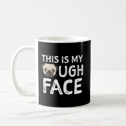 This Is My Pugh Face Cute Puggle Hoodie Pug Coffee Mug