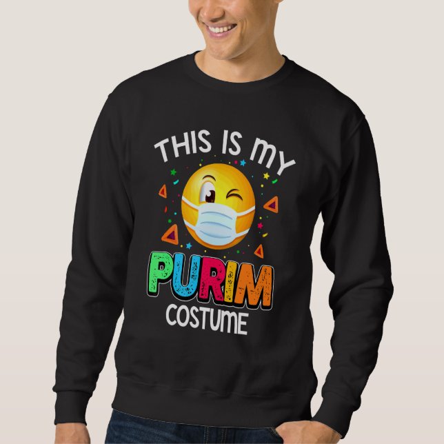 This Is My Purim Costume Funny Jewish Face Mask 3 Sweatshirt (Front)