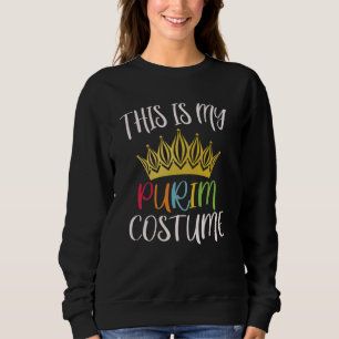 This is my Purim Costume funny Jewish Sweatshirt