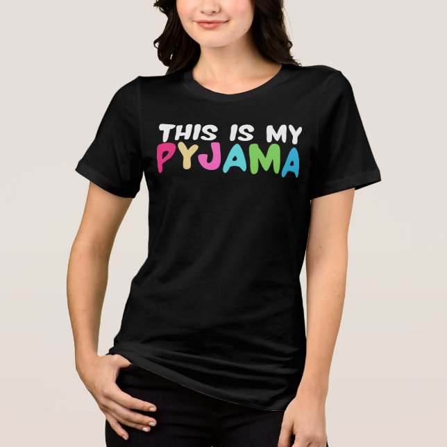 This Is My Pyjama - Funny Sleep Design for Night  Tri-Blend Shirt (Front)