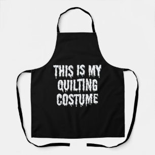 This Is My Quilting Costume Halloween Shirt Apron