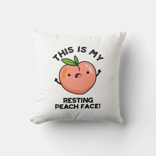 This Is My Resting Peace Face Funny Fruit Pun Throw Pillow