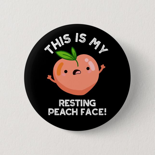 This Is My Resting Peach Face Pun Dark BG Button (Front)