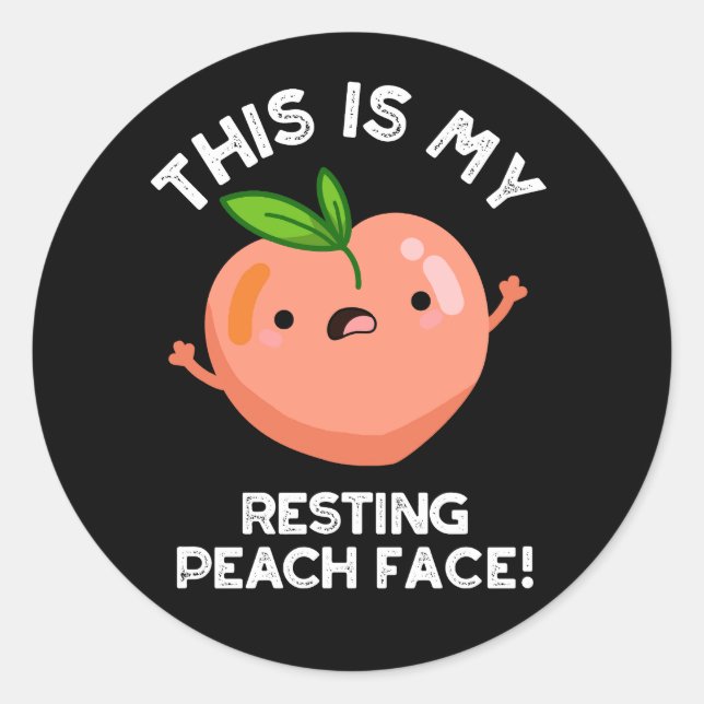 This Is My Resting Peach Face Pun Dark BG Classic Round Sticker (Front)