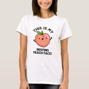 This Is My Resting Peach Face Pun T-Shirt