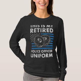 This Is My Retired Police Officer Uniform Men Reti T-Shirt