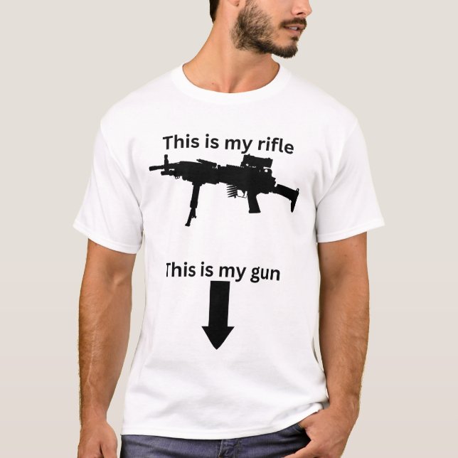 This is my rifle t shirt (Front)