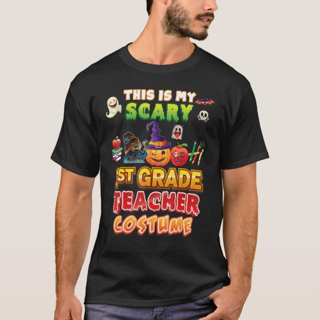 This Is My Scary 1st Grade Teacher Costume Hallowe T-Shirt (Front)