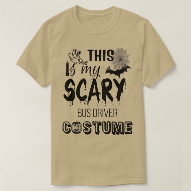 This Is My Scary Bus Driver Costume 1 T-Shirt (Design Front)