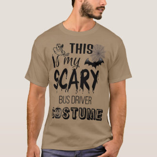 This Is My Scary Bus Driver Costume 1 T-Shirt