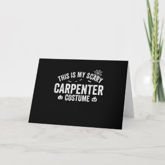 This is my Scary Carpenter Costume Halloween Card