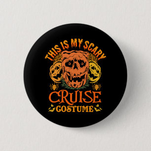 This Is My Scary Cruise Costume Funny Halloween Button