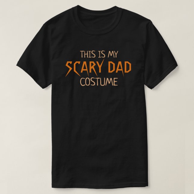 This is my Scary Dad Costume Funny Halloween T-Shirt (Design Front)