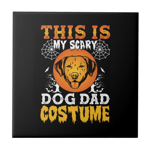 This is My Scary Dog Dad Costume Ceramic Tile (Front)