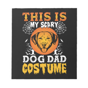This is My Scary Dog Dad Costume Notepad