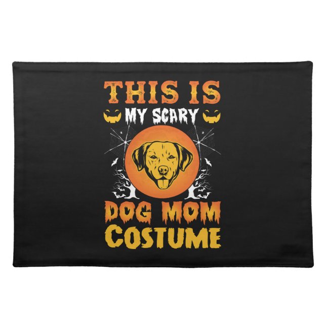 This is My Scary Dog Mom Costume Cloth Placemat (Front)