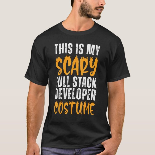 This Is My Scary Full Stack Developer Funny Hallow T-Shirt (Front)