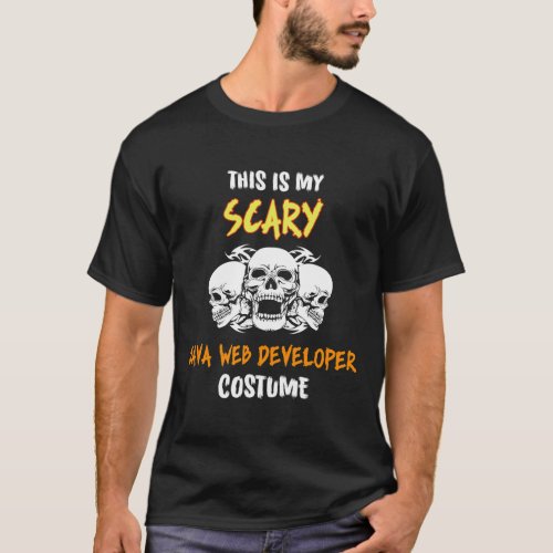 This Is My Scary Java Web Developer Costume T_Shirt