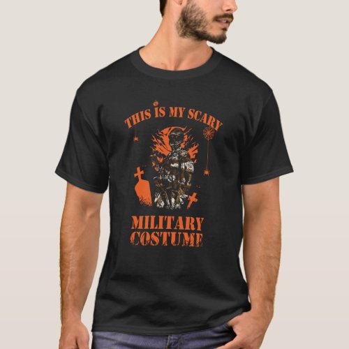 This Is My Scary Military Costume Halloween Zombie T-Shirt