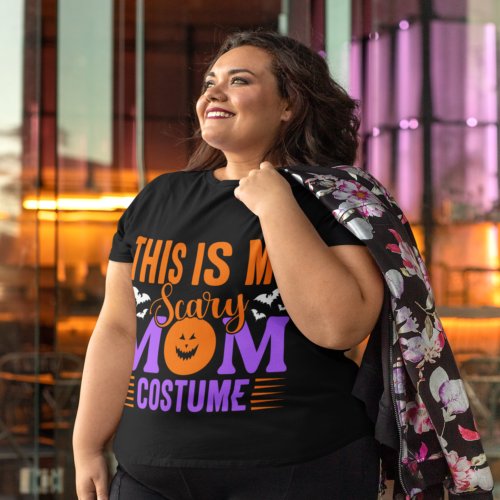 This Is My Scary Mom Costume _ Halloween Plus Size T_Shirt