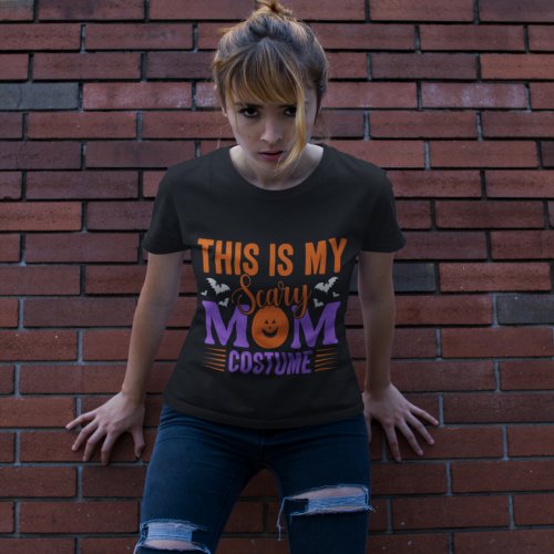 This Is My Scary Mom Costume  T_Shirt