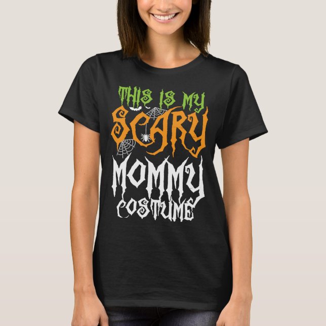 This Is My Scary Mommy Costume Family Halloween T-Shirt (Front)