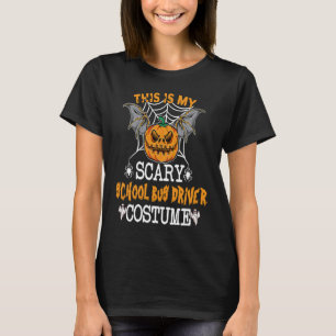 This Is My Scary School Bus Driver Costume Hallowe T-Shirt