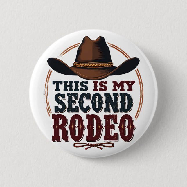 This is My Second Rodeo Cowboy West Hat Button (Front)
