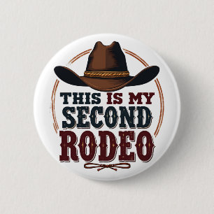 This is My Second Rodeo Cowboy West Hat Button