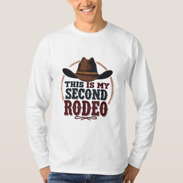 This is My Second Rodeo Cowboy West Hat T-Shirt (Front)