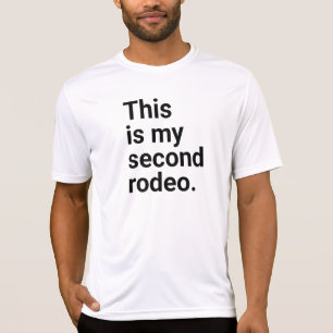 This is my second rodeo,in plain white letters - c T-Shirt