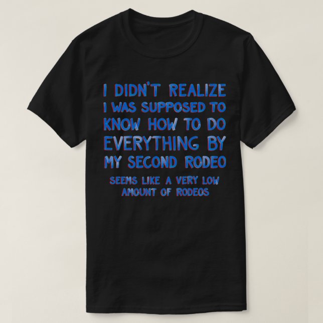 This Is My Second Rodeo T-Shirt (Design Front)