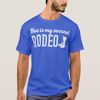 This Is My Second Rodeo T-Shirt