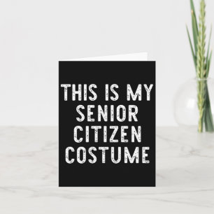 This Is My Senior Citizen Costume Halloween Easy K Card