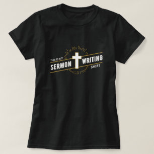 This is my Sermon Writing Shirt