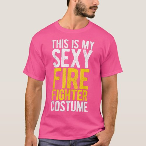 This Is My Sey Firefighter Costume  Halloween 6555 T_Shirt