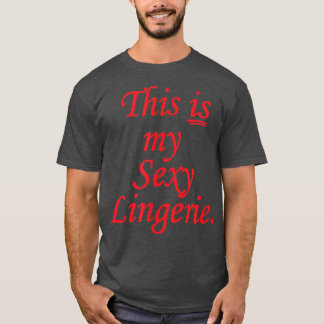 This Is My Sey Lingerie Nigh T-Shirt