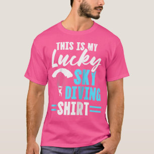 This Is My Skydiving Shirt Parachute Base Jumping