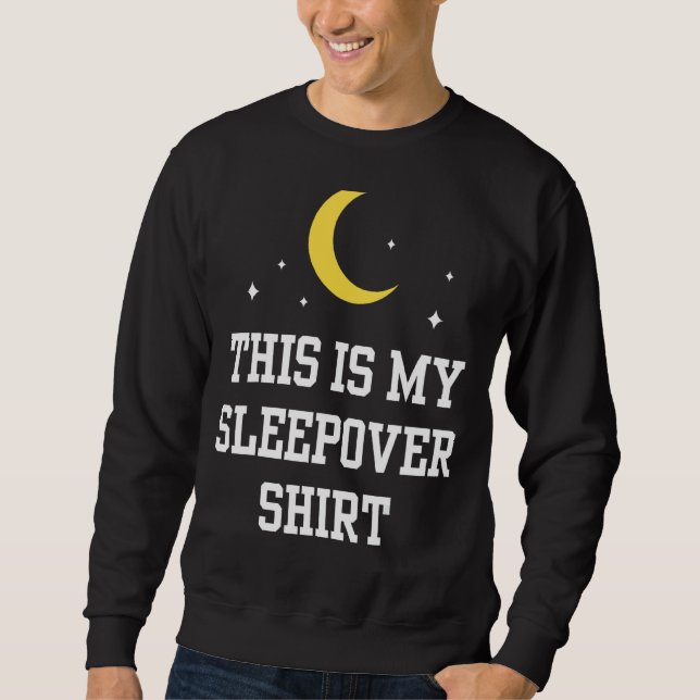 This Is My Sleepover  Overnight Cute Party Team Sweatshirt (Front)