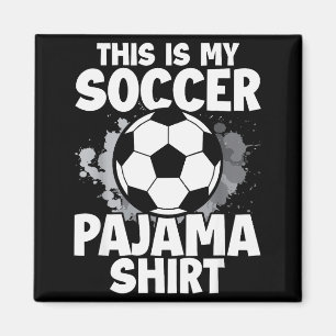 This Is My Soccer Pajama For Players Teens Boys Gi Magnet