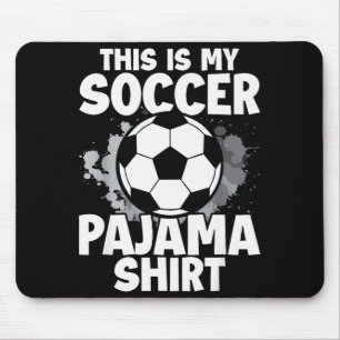This Is My Soccer Pajama For Players Teens Boys Gi Mouse Pad