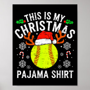 This Is My Softball Christmas Pajama Shirt Srt Men Poster