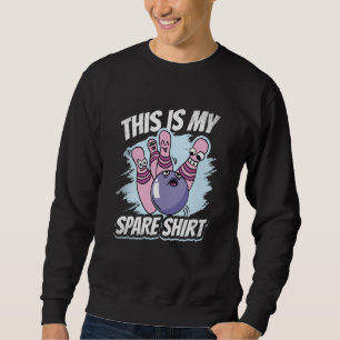 This is My Spare  Bowling Excuses Saying Sweatshirt